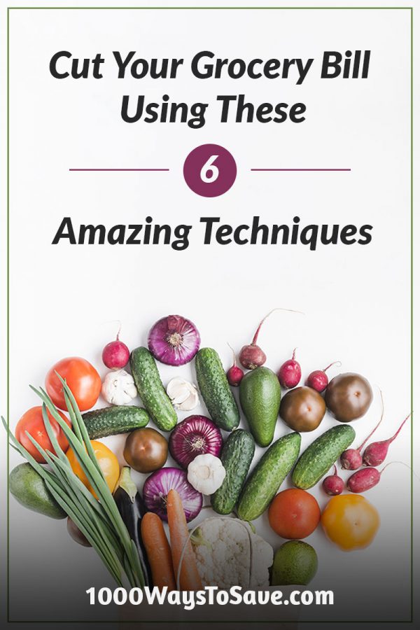 How to Cut Your Grocery Bill Using These 6 Amazing Techniques
