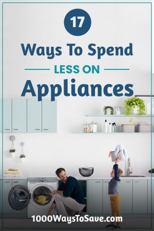If you own a home, then at some time you'll have to replace your refrigerator or washing machine. Here are 17 ways to spend less on appliances and save a boat-load of money the next time that happens to you. #MoneySavingTips #1000WaysToSave