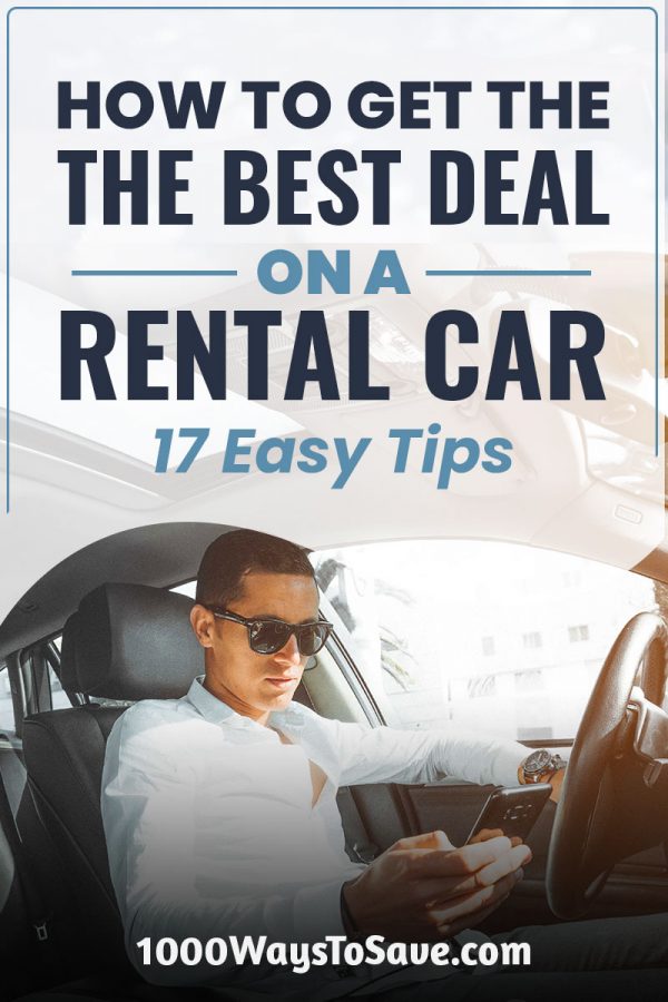 How to Get the Best Deal on a Rental Car 17 Easy Tips